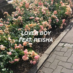 Lover Boy (feat. Reisha)