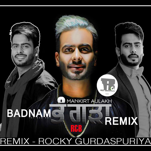 Stream Badnam Mankirt Aulakh (BHANGRA REMIX) Latest Punjabi Songs 2017  Remix Rocky Gurdaspuriya by RockyGurdaspuriya | Listen online for free on  SoundCloud