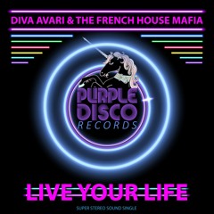 Diva Avari & The French House Mafia - Live Your Life (Purple Disco Records)