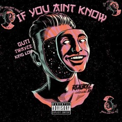 Guti - If You Aint Know (feat. Twayze , King Lou)