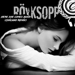 Röyksopp - Here she comes Again (Chicano Remix)