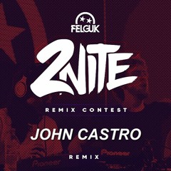 Felguk - 2Nite (John Castro Remix)