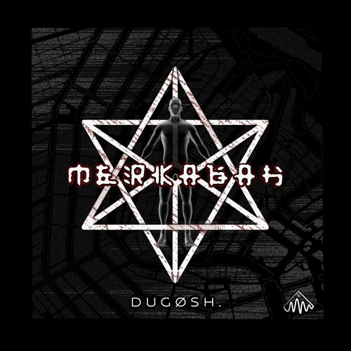 DUGØSH - The Merkabah