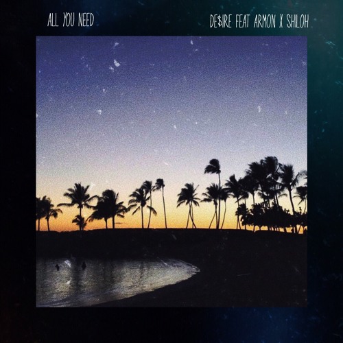 All You Need Feat Armon x Shiloh