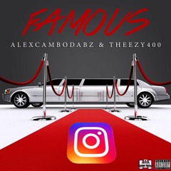 Famous - Alexcambodabz x Theezy400 (mixedbyfai)