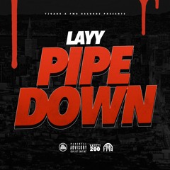 Layy - Pipe Down