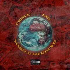 Prince Ft. Law - World Go Round