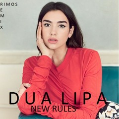 Dua Lipa - New Rules (Rimos Remix)