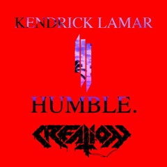 Kendrick Lamar X Skrillex - HUMBLE (Creation Remix) [CLIP]