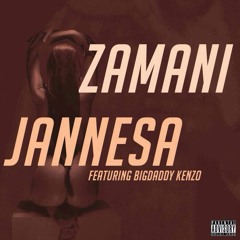 Jannesa (Zamani ft Bigdaddy Kenzo)
