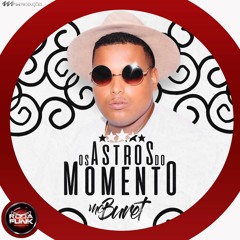 MC Buret :: Os Astros do Momento (DJ GB do Salgueiro & DJ Bochecha)
