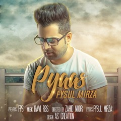 Pyass by Fysul Mirza