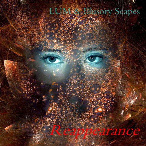 LUM & Illusory Scapes - Reappearance