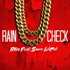 Rain Check  " REMIX "  Feat. Sauce La Chè