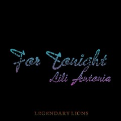 For Tonight - Lili Antonia