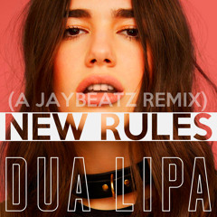 Dua Lipa - New Rules (A JAYBeatz Remix) #HVLM