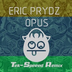 Eric Prydz - Opus (Tek-Speeed Remix)