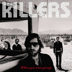 The Killers - When You Were Young [edit]