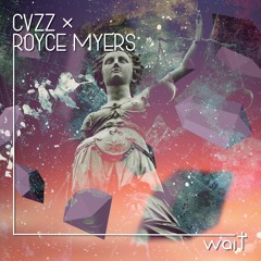 CAZZ & Royce Myers - Wait (FREE DOWNLOAD)