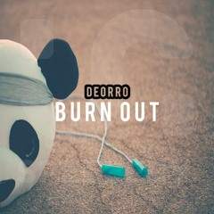 Deorro - Burn Out (Original Mix)
