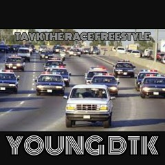 TAY K THE RACE FREESTYLE - YOUNG DTK