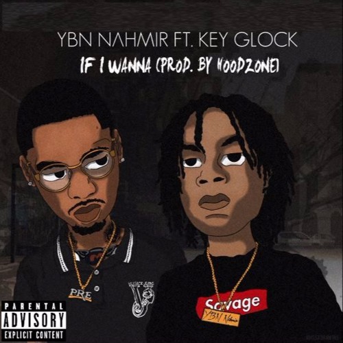 YBN Nahmir Feat. Key Glock "If I Wanna"