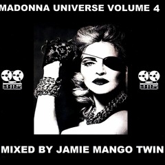 Madonna - - - Universe 4 .. Mixed By Jamie Mango Twin ..