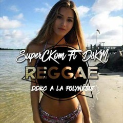 SuperCkoM X DSKM - Reggae Dem Local (4Polynesie) 2o17