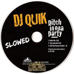 Pitch In OnA Party (slowed) - DJ Quik