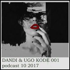 Dandi & Ugo - Kode 001 -  Techno podcast 10 2017