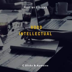 C Slicks & Aymaine - Hood intellectual Prod. by C Slicks(Combination album)2017