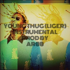 YOUNG THUG (LIGER)INSTRUMENTAL PROD BY (AR88)