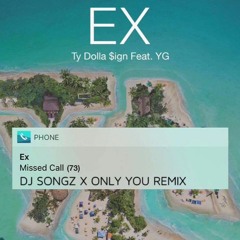 DJSONGZ X EX - TY DOLLA SIGN X ONLY YOU REMIX