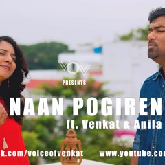 Naanayam - Naan Pogiren Video | Cover | Venkat | Anila | James Vasanthan