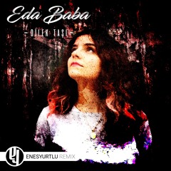 Eda Baba - Dilek Taşı (Enes Yurtlu Remix)