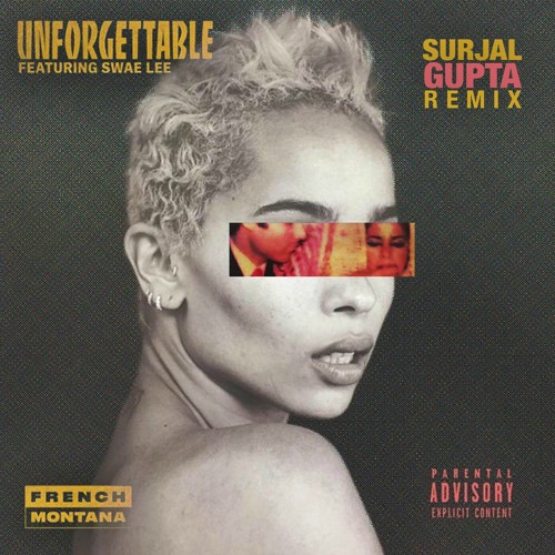 Stream French Montana ft. Swae Lee - Unforgettable (Surjal Gupta Remix ...
