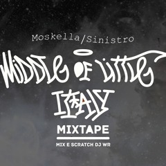 Moskella & Sinistro - Middle of little italy mixtape (DJ WR mix & scratch)