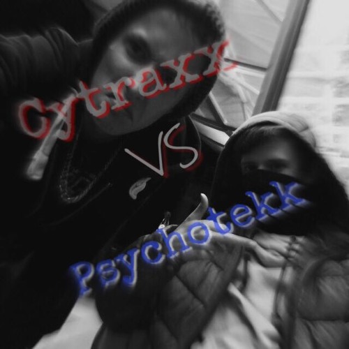 [C]ytRaXx vs. Psychotekk - [C]ytraXx part (200BPM)
