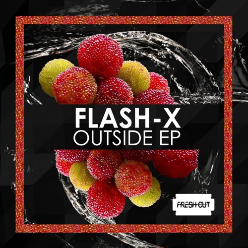 Flash - X - Outside (Original Mix) [Fresh Cut] CUT VERSION