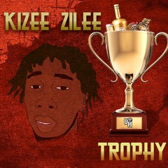Kizee Zilee - Trophy Ft Big Lac