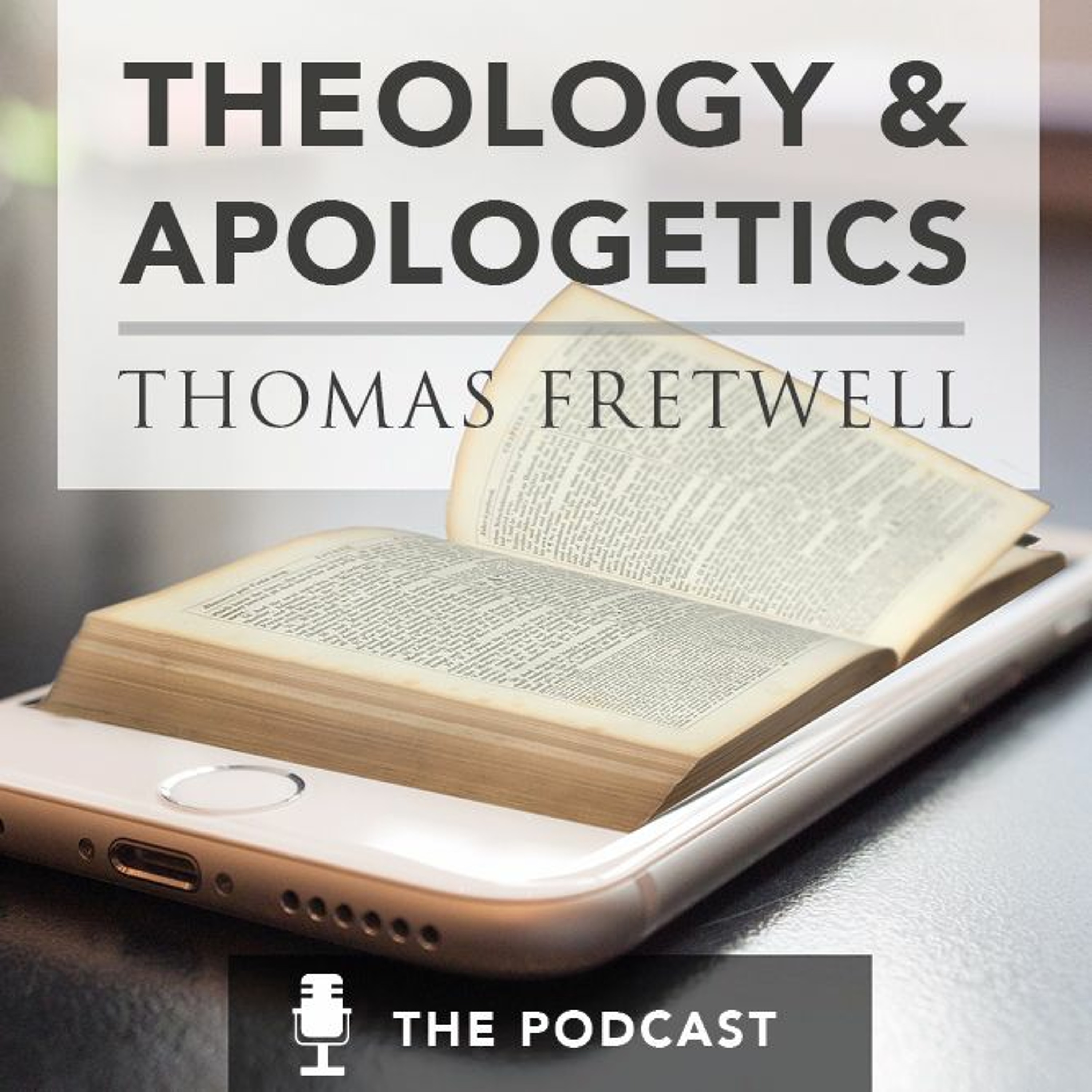 Theology and Apologetics Podcast
