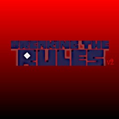 [TOR:Destroyed] BREAKING THE RULES v2 (Sacred and ICC Collab)
