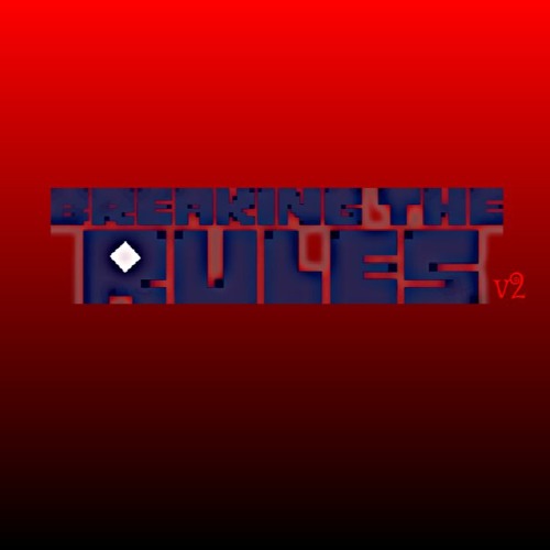 [TOR:Destroyed] BREAKING THE RULES v2 (Sacred and ICC Collab)