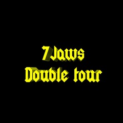 7 Jaws-Double tour