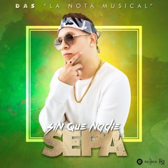 SIN QUE NADIE SEPA - DAS (La Nota Musical) - (Audio Oficial)