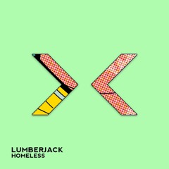 Lumberjack - Homeless [Premiered by Fedde Le Grand]
