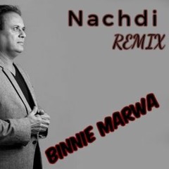 Binnie Marwa - Nachdi Remix (Ft Dippa Dosanjh) *FREE DOWNLOAD*