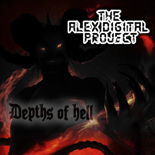The Alex Digital Project - Depths of hell