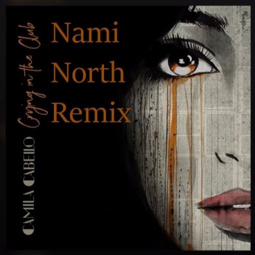 Stream Camila Cabello - Crying In The Club - Romy Wave Cover (Nami North  Remix) by Nami North | Listen online for free on SoundCloud