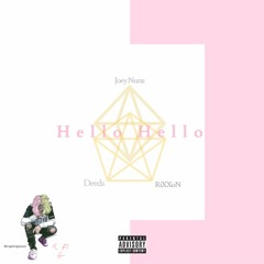 'Hello Hello' Ft. Deeds x RiXXoN